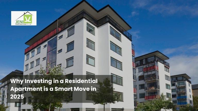 Why Investing in a Residential Apartment is a Smart Move in 2025