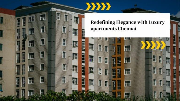 Luxury Apartments Chennai